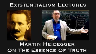 Martin Heidegger | On the Essence of Truth | Existentialist Philosophy & Literature