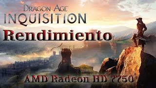 Rendimiento Dragon Age Inquisition - AMD Radeon 7750