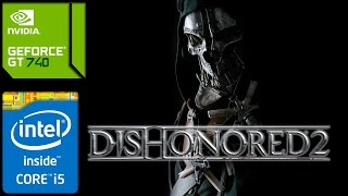 Dishonored 2 (GT 740M/GT 825M/GT 920M | i5 4200u) [Minimum*]