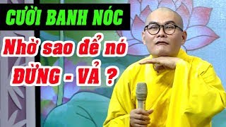CƯỜI BANH NÓC với pháp thoại NHỜ - VẢ của Thầy Đạo Quang (quá hay) | PHÁP THOẠI KHAI TÂM