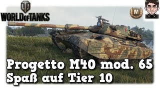 World of Tanks - Progetto M40 mod. 65, italienischer Spaß auf Tier 10 [deutsch | gameplay]