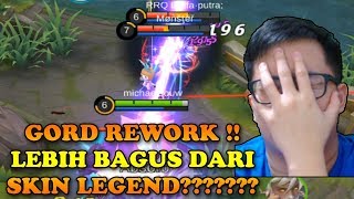 GORD REWORK??LEBIH BAGUS DARI SKIN LEGEND?? RIP 3JT RUPIAH !!