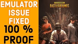 100% PROOF - PUBG EMULATOR ISSUE SOLVED | PUBG EMULATOR PROBLEM AFTER NEW UPDATE SOLVED 2019