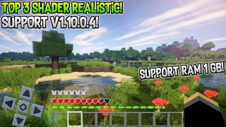 TOP 3 SHADER REALISTIC! NO LAG! SUPPORT MINECRAFT V 1.10.0.4!
