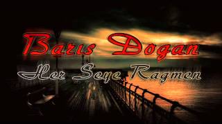 Barış Doğan - Her Şeye Rağmen (Şiir)
