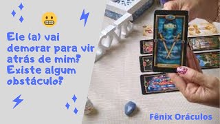 ELE (A) VAI DEMORAR PARA VIR ATRÁS DE MIM? EXISTE ALGUM OBSTÁCULO? Tarot Responde - Tarot do Amor 88