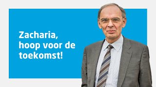 Zacharia, hoop voor de toekomst. (deel 1)