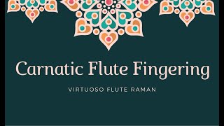Carnatic Flute Fingering by Flute Raman - Flute Lesson CL268