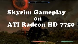 Skyrim Gameplay on ATI radeon HD 7750 Club 3D [Remake]