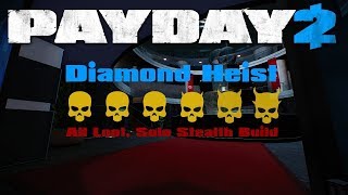 Payday 2 Diamond Heist One Down, All Loot, Solo Stealth Build (Classic Heist)