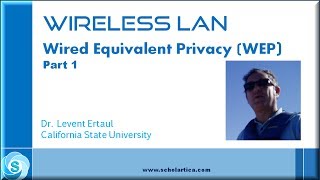 WIRED EQUIVALENT PRIVACY (WEP): Part 1