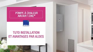Tuto installation et avantages par Aldes - Pompe à chaleur air/air T.One®