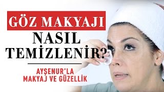 Göz Makyajı Temizleme | Göz Makyajı Nasıl Temizlenir?