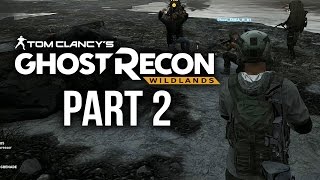 Ghost Recon Wildlands CO-OP Gameplay Walkthrough Part 2 - CO-OP FUN