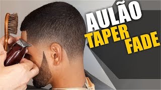 Como Fazer um Taper Fade (aula completa)