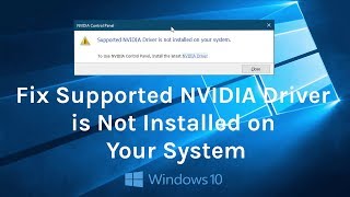 How to Fix Supported NVIDIA Driver is Not Installed on Your System