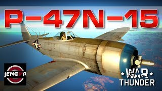 War Thunder Realistic: P-47N-15 [A Fine Lady!]