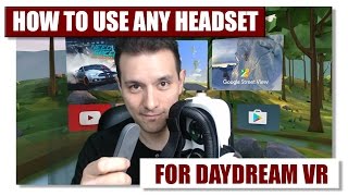 How to use any Cardboard VR headset for Google Daydream VR!