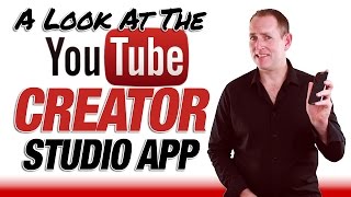 The YouTube Creator Studio App