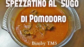 Spezzatino di Carne al Pomodoro Bimby TM5