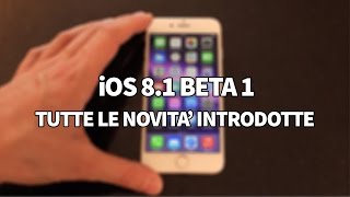 iOS 8.1 beta 1: le novità introdotte su iPhone