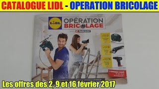 catalogue lidl operation bricolage les offres des 2, 9 et 16 février 2017 - petit point