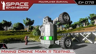 Mining Drone Mark II Testing... | Space Engineers Multiplayer Survival Video - Modded | #78