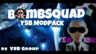 YSB ModPack-  New BombSquad