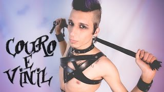 Tutorial: Look Fetichista | Roupas de couro e vinil | LUCK DO DIA #5