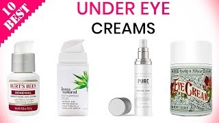 10 Best Under Eye Creams 2020 | For Dark Circles, Wrinkles, Crow’s Feet, Bags, Puffiness, etc.
