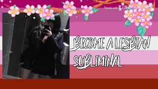 Become A Lesbian Subliminal