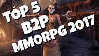 Top 5 Best Buy To Play MMORPGS 2017