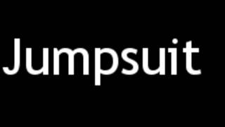 How to Pronounce Jumpsuit