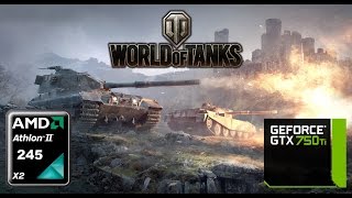 World of Tanks - Ultra - ( Athlon II X2 245 / MSI GTX 750 Ti 2 gb / 1360 x 768 )