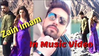 Zain Imam in Music Video| Zain Imam's first day shoot of Music Video