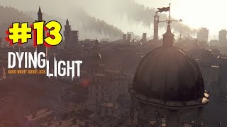 Dying Light | Прохождение | Мы в Нулевом #13