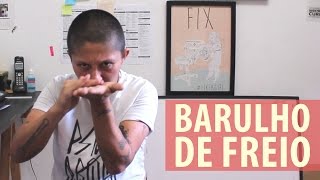 VEDA - Quando o freio faz muito barulho