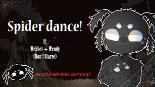 Spider dance! || Don't Starve ||[ARACHNOPHOBIA WARNING]