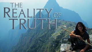 The Reality of Truth - Must Watch Documentary 2017 - 2020