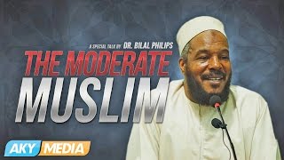 The Moderate Muslim - Dr. Bilal Philips