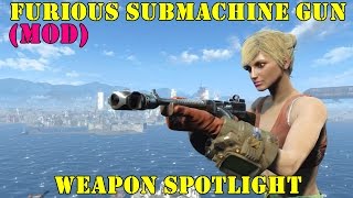 Fallout 4: Weapon Spotlights: Furious Submachine Gun (MOD)