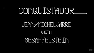 Jean-Michel Jarre with Gesaffelstein - Conquistador (Track Story)