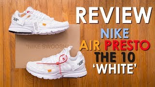 Adding STYLE to COMFORT || Nike Air Presto The 10 'White' by Off White Review and On Feet