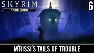 Skyrim Mods: M'rissi's Tails of Trouble - Part 6 (FINALE)