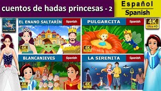 Cuento de Hadas Princesas 2 | El Enano Saltarin | Pulgarcita | Blancanieves y los siete enanitos |