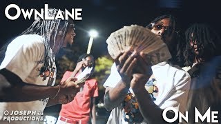 Ownlane - On Me | Shot By @JosephProductions