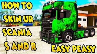 HOW TO SKIN SCANIA S and R -EASY PEASY TUTORIAL - EURO TRUCK 2