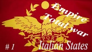Let's play Empire Total war - Italian States: Part 1 The Dreams of Italy