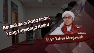 Bermakmum Pada Imam Yang Tajwidnya Keliru - Buya Yahya Menjawab
