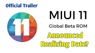 MIUI 11 Official Trailer | MIUI 11 Release Date | MIUI 11 New Features